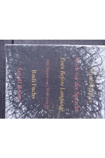 Arnulf Rainer / Rudi Fuchs Arnulf Rainer Even Before Language 358