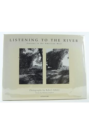 Robert Adams, William Edgar Stafford Listening To The River: Seasons in the American West 2866