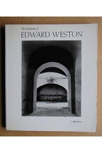 Edward Weston / Nancy Newhall The daybooks of Edward Weston 1000